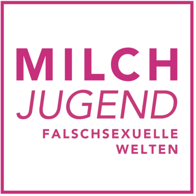 Milchjugend. Falschsexuelle Welten